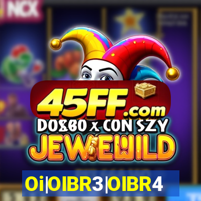 Oi|OIBR3|OIBR4